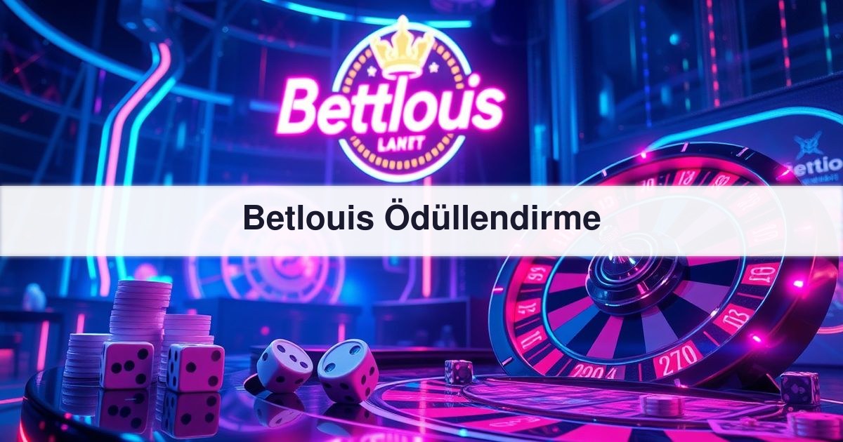 Betlouis Ödüllendirme